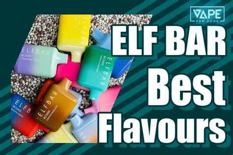 Best Elf Bar Flavours Incredibly Stunning 7 Flavours