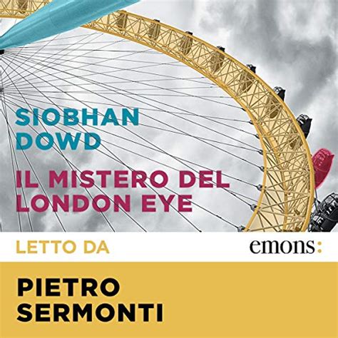Il Mistero Del London Eye By Siobhan Dowd Audiobook