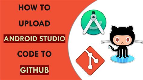 How To Upload Android Studio Code To Github Github Android Studio