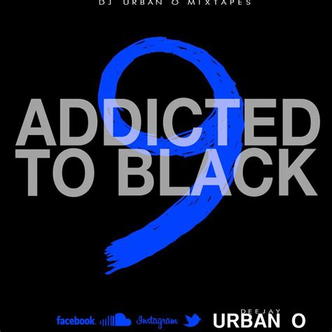 Addicted To Black Vol 9 2014 Dj Urban O Serato Dj Playlists