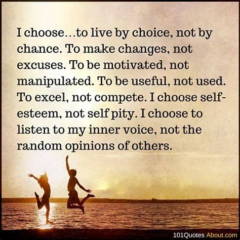 Life Quotes I Chooseto Live By Choice Not By Chance Short