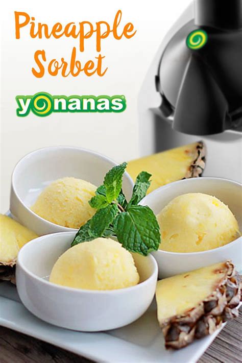 Pineapple Sorbet Recipe No Banana Yonanas In 2019