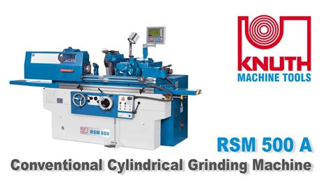 The machine is used for producing cylindrical parts, ring parts with high precision large diameter cylindrical grinding machine features: KNUTH Cylindrical Grinding Machine RSM 500A - YouTube