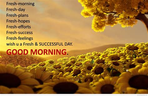 Here we present a large collection of nice good morning wishes, cards, and images as well as good morning messages for friends that will make any morning. 28 Best Good Morning Quotes - The WoW Style