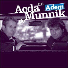 Their songs are generally seen as simply and expertly arranged, so that the attention of the listener is drawn to the lyrics. Acda en de Munnik — Niet Of Nooit Geweest — Listen and ...