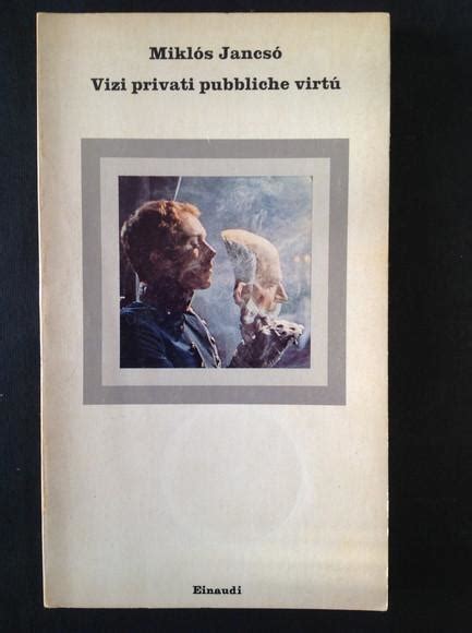 Vizi Privati Pubbliche Virtu By Miklos Jancso Ottime Brossura 1976