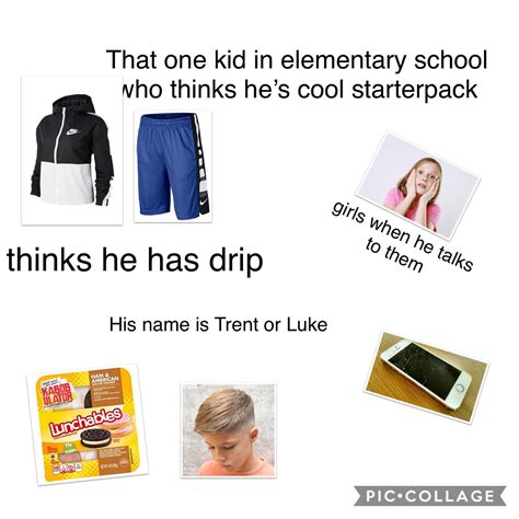 The One Kid On Elementary School Who Thinks Hes Cool Starter Pack R