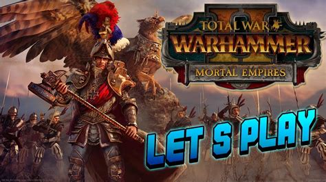 Total War Warhammer 2 Mortal Empire Lets Play Karl Franz 2 Youtube