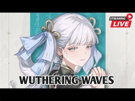 LIVE Nguli Brutal Dulu Wuthering Waves YouTube