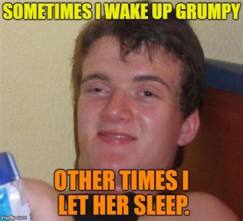 Wake Up Grumpy Memes Best Memes Funny Memes