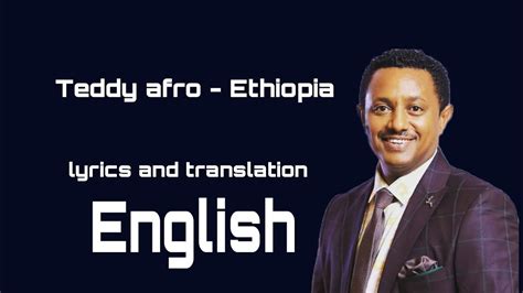 Teddy Afro Ethiopia Music With Lyrics And English Translation Teddy