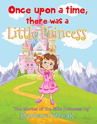Once Upon A Time There Was A Little Princess The Stories Of The