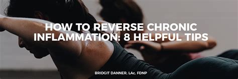 How To Reverse Chronic Inflammation 8 Helpful Tips — Bridgit Danner