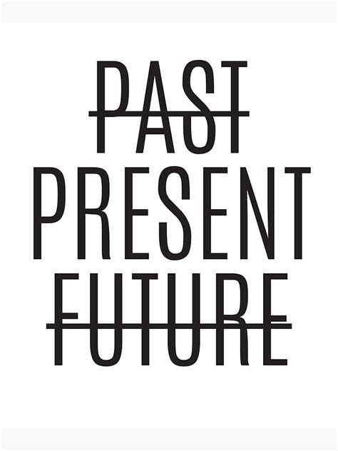 Past Present Future Poster For Sale By Amadeusartshop Redbubble