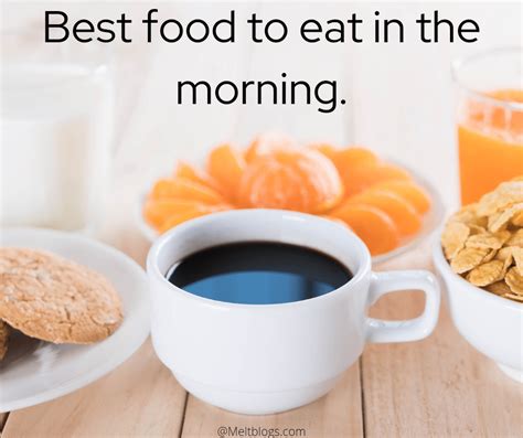 Best Food To Eat In The Morning Meltblogs