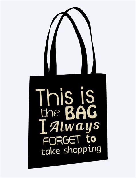 tote bag this is the bag i always forget to take shopping grocery bag reusable shopping bag