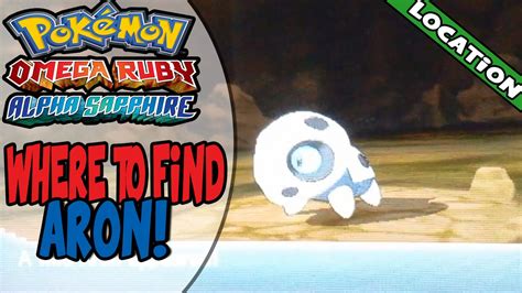 Where To Find Aron On Pokemon Omega Rubyalpha Sapphire Youtube