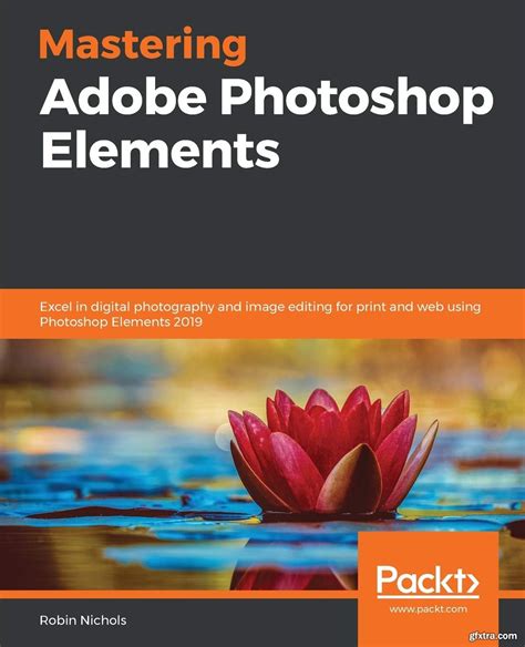 Mastering Adobe Photoshop Elements Excel In Digital Photography And