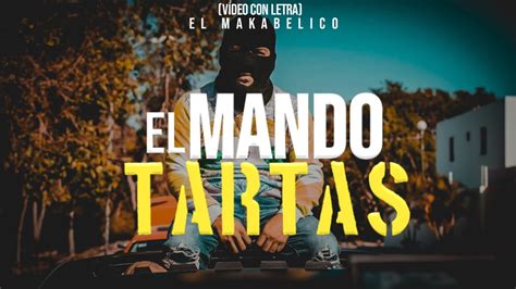 El Mando Tartas Vídeo Con Letra El Makabelico Youtube