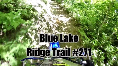 Trail 271 Blue Lake Ridge Youtube