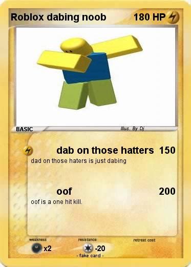 Pokémon Roblox Dabing Noob Dab On Those Hatters My Pokemon Card