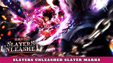 Slayers Unleashed All Slayer Marks List Every Rarity Try Hard Guides