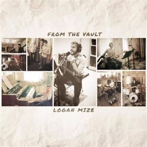Logan Mize From The Vault Ep Lyrics And Tracklist Genius