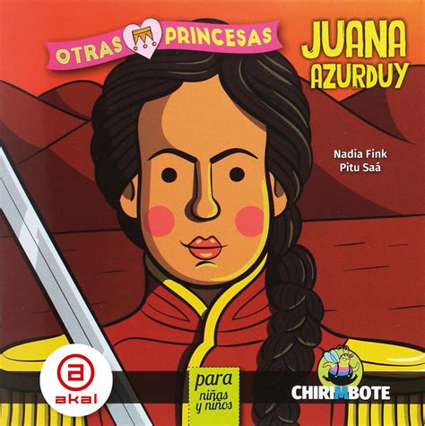 Juana Azurduy Para Chicxs Akal