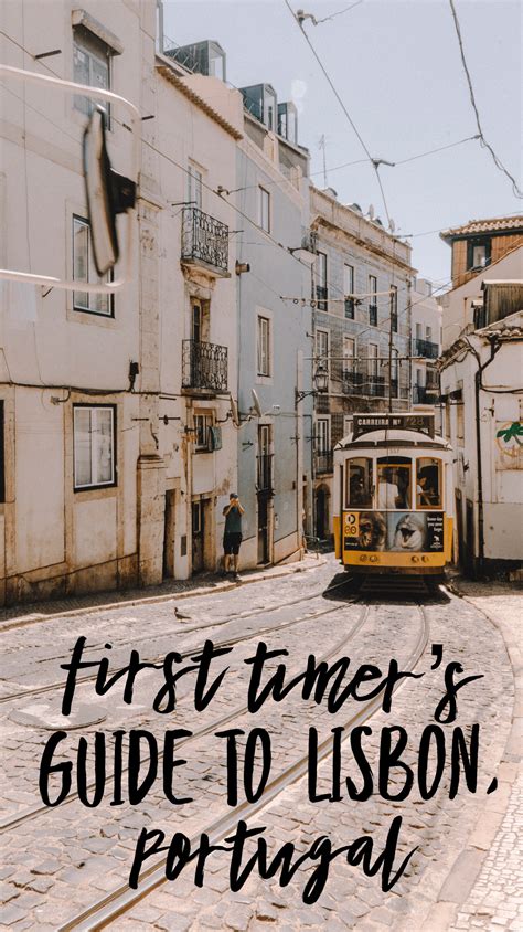 Visiting Lisbon For The First Time Heres Your Ultimate Guide Lisbon