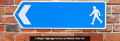 5 Major Signage Errors To Watch Out For