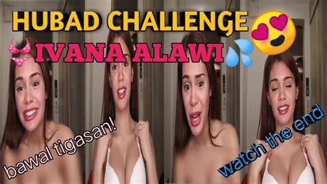 Ivana Alawi Hubad Challenge Accepted Youtube