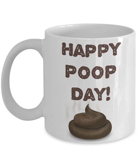Happy Poop Day White Coffee Cocao Tea Mug 11 Oz 15 Oz Ebay