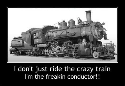 Thats Me Crazy Train Conductors Haha Riding Ha Ha