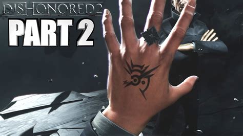 Dishonored 2 The Outsiders Mark Gameplay Walkthrough Part 2 Pc