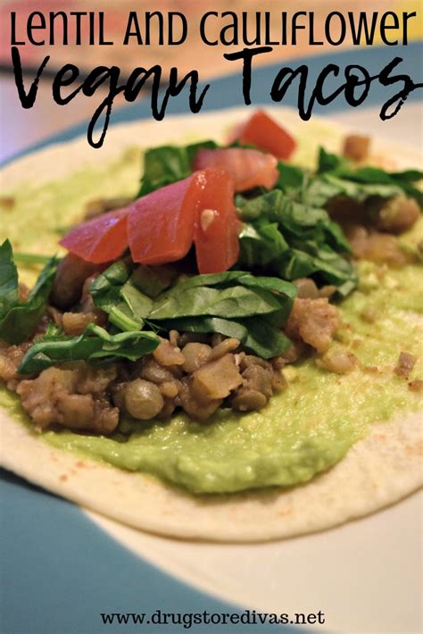 Lentil And Cauliflower Vegan Tacos Recipe Drugstore Divas