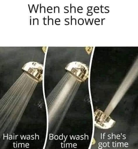 when she gets in the shower meme generator imgflip