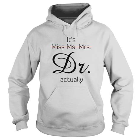 Its Miss Ms Mrs Dr Actually T Shirt
