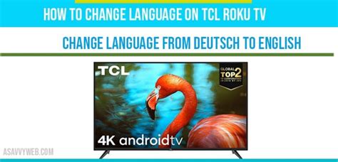 How To Change Language On Tcl Roku Tv A Savvy Web