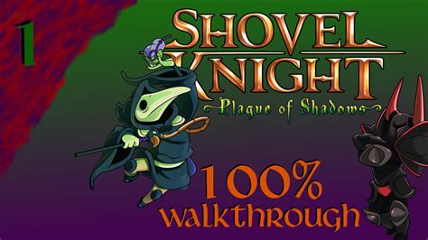 Shovel Knight Plague Of Shadows 100 Walkthrough E01 The Panicky