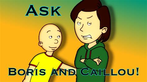 Ask Caillou And Boris 1 Youtube