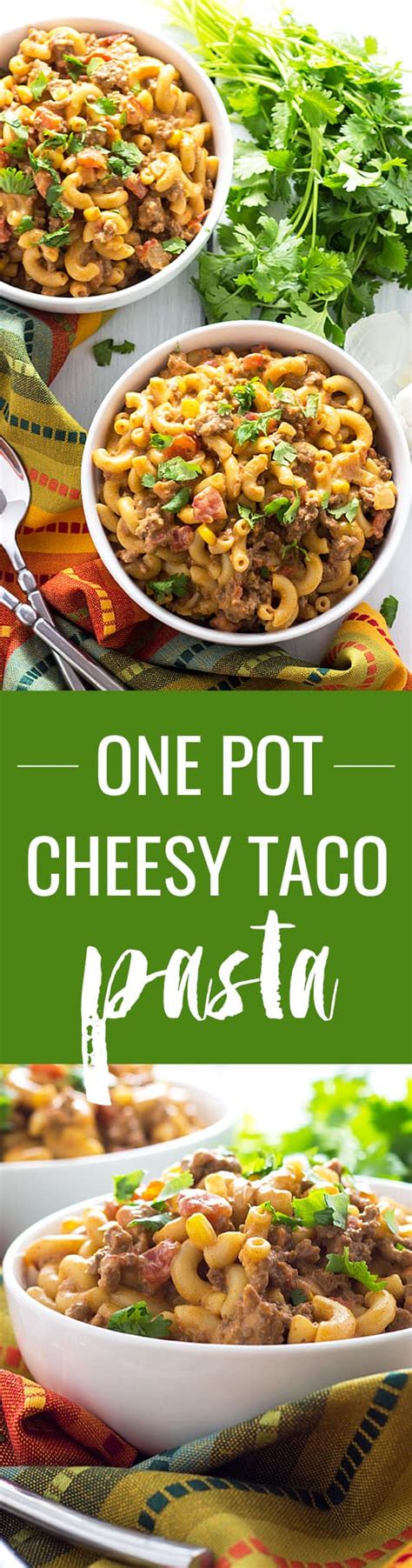 One Pot Cheesy Taco Pasta The Blond Cook