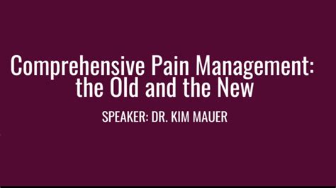 Comprehensive Pain Management The Old And The New Youtube
