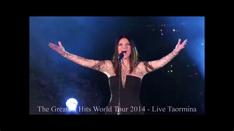Laura Pausini The Greatest Hits World Tour Taormina 2014 Completo Youtube