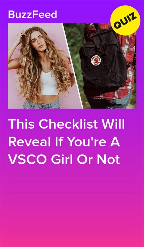 This Checklist Will Reveal If Youre A Vsco Girl Or Not Girl Quizzes