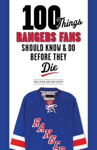 100 Things Rangers Fans Should Know And Do Before They Die 100 Things