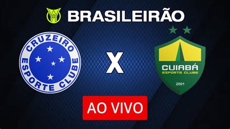 Cruzeiro X Cuiab Ao Vivo Imagens Brasileir O Jogo Hoje