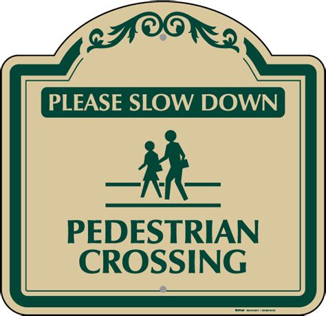 Slow Down Pedestrian Crossing Sign Claim Your 10 Discount