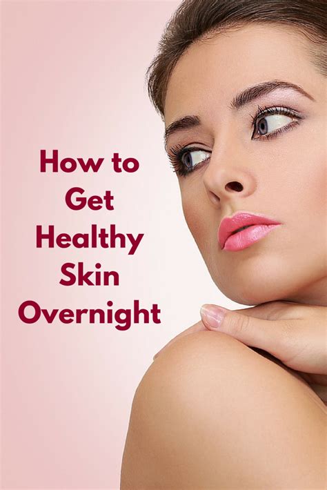 5 Ways To Get Clear Skin Overnight Upcoming Health Clear Skin