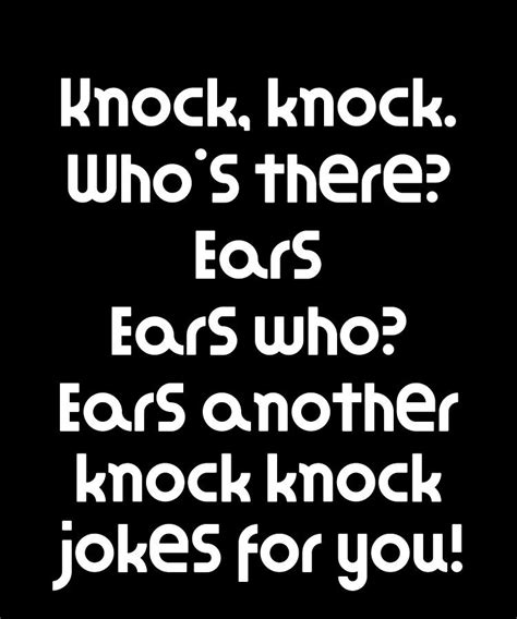 Funny Knock Knock Joke Knock Knock Whos There Ears Ears Who Ears