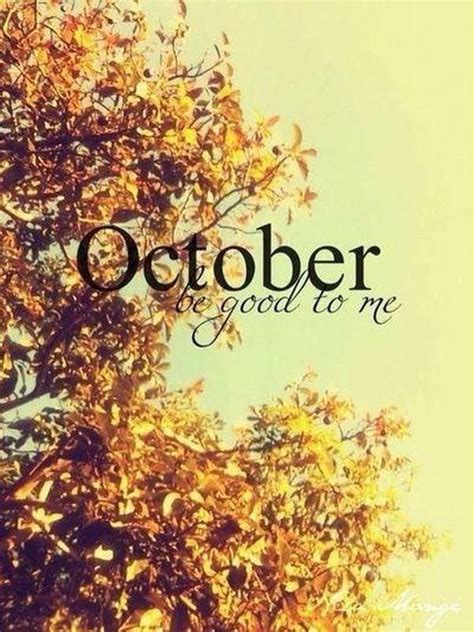 October Be Good To Me Pictures Photos And Images For Facebook Tumblr